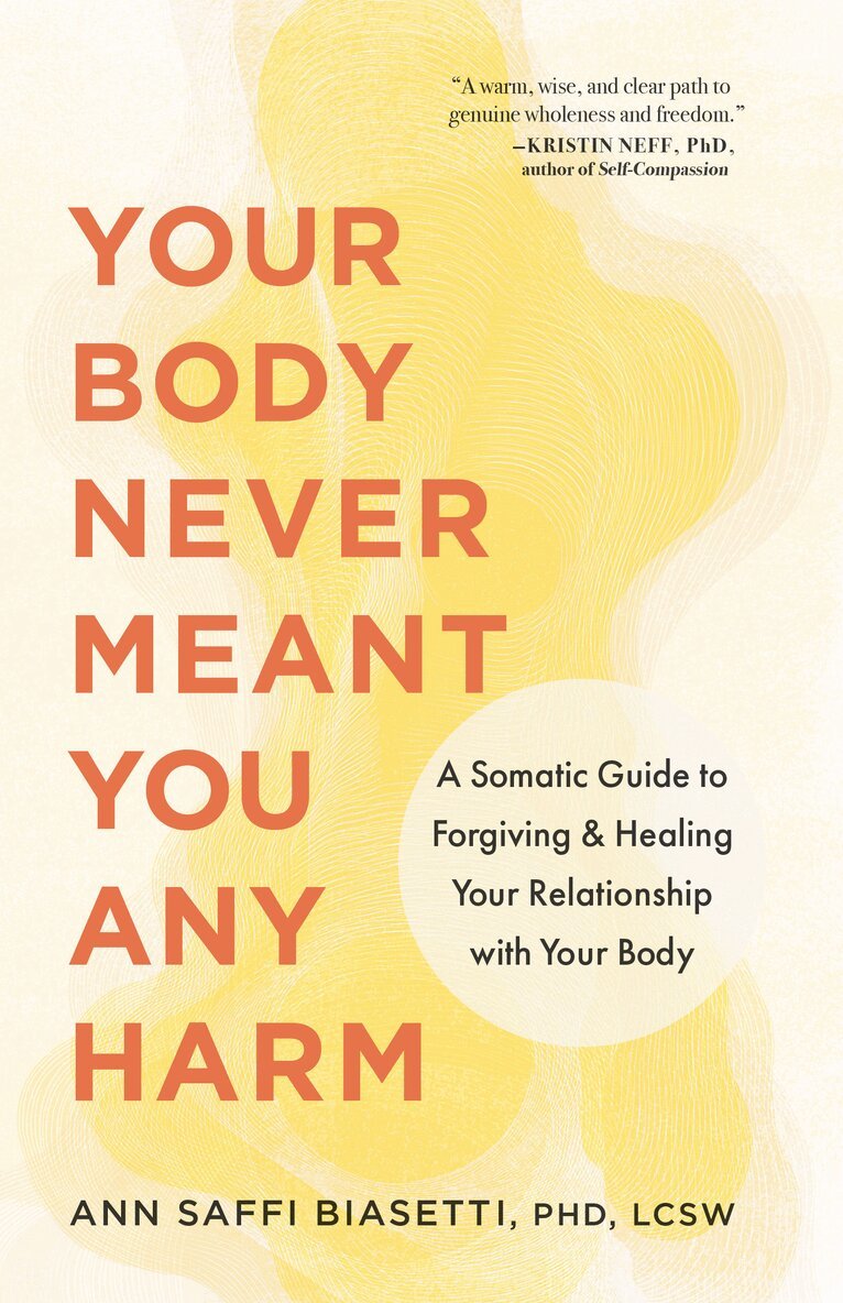 Ann Biasetti - Your Body Never Meant You Any Harm, Häftad. Tillgänglighet: Lägg i varukorg