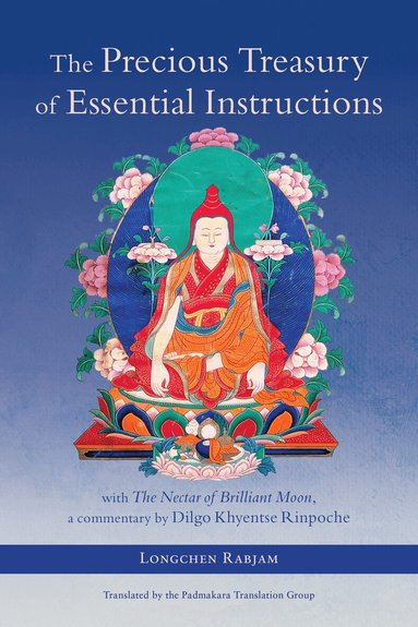 Longchenpa, Dilgo Khyentse - Precious Treasury of Essential Instructions, Inbunden