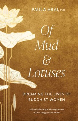 Of Mud and Lotuses: Dreaming the Lives of Buddhist Women