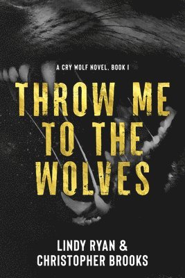 Throw Me to the Wolves 1