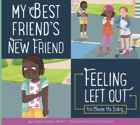 Connie Colwell Miller - My Best Friend's New Friend: Feeling Left Out, Inbunden