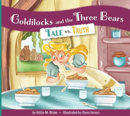 Goldilocks and the Three Bears: Tale vs. Truth 1