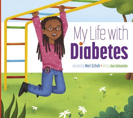 Mari C. Schuh, Mari C Schuh - My Life with Diabetes, Inbunden