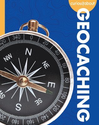Rachel Grack - Curious about Geocaching, Inbunden