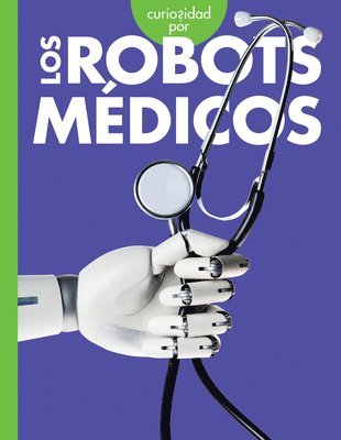 Curiosidad Por Los Robots Médicos 1