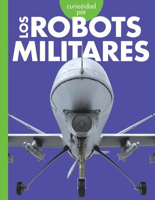 Lela Nargi - Curiosidad Por Los Robots Militares, Häftad
