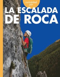 bokomslag Curiosidad Por La Escalada de Roca