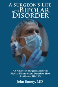 bokomslag A Surgeon's Life with Bipolar Disorder