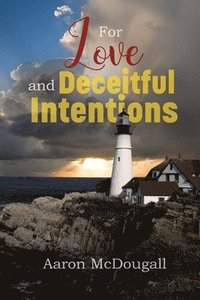 bokomslag For Love and Deceitful Intentions