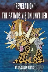 bokomslag &quot;Revelation&quot; The Patmos Vision Unveiled