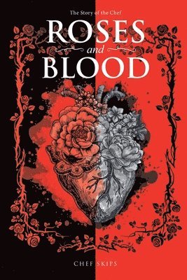 Chef Skips - Roses and Blood, Häftad. Tillgänglighet: Tillfälligt slut