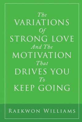 The Variations of Strong Love and the Motivation That Drives You to Keep Going 1
