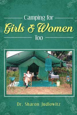 Camping for Girls & Women Too 1