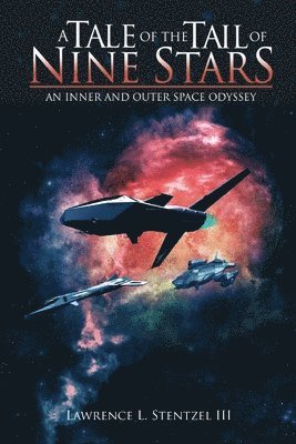 Lawrence L Stentzel III, III Stentzel, Lawrence L., Lawrence L. Stentzel III - Tale of the Tail of Nine Stars, Häftad