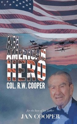 Col R W Cooper, Col R. W. Cooper, Col. R.W. Cooper - American Hero, Häftad