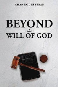 bokomslag Beyond the Will of God