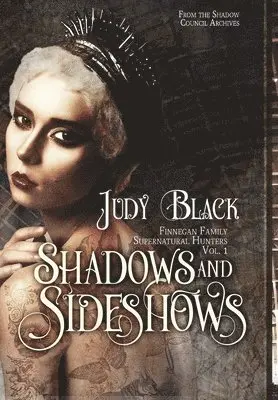 Judy Black - Shadows & Sideshows, Inbunden. Tillgänglighet: Lägg i varukorg