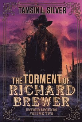 Tamsin L Silver, Tamsin L. Silver - Torment of Richard Brewer, Häftad
