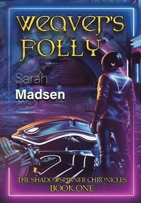 Sarah Madsen - Weaver's Folly, Inbunden