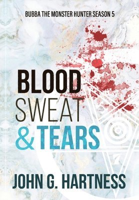 John G Hartness, John G. Hartness - Blood, Sweat, & Tears, Inbunden