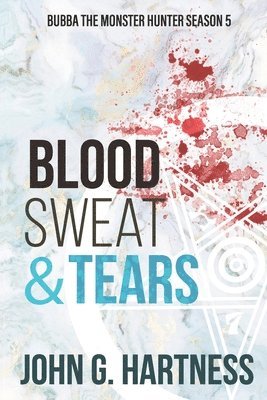 John G Hartness, John G. Hartness - Blood, Sweat, & Tears, Häftad