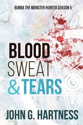 John G Hartness, John G. Hartness - Blood, Sweat, & Tears, Häftad