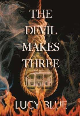 Lucy Blue - Devil Makes Three, Inbunden