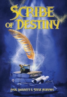 Paul Barrett, Steve Murphy - Scribe of Destiny, Inbunden