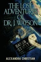 Alexandra Christian - Lost Adventures of Dr. J. Watson, Häftad
