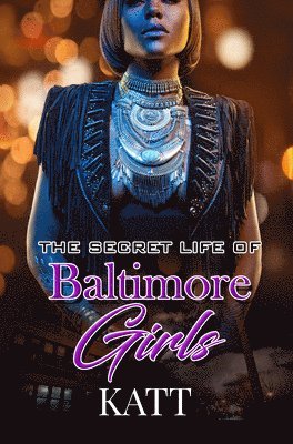 bokomslag The Secret Lives Of Baltimore Girls