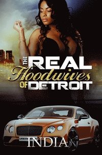 bokomslag The Real Hoodwives of Detroit