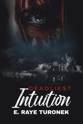 E. Raye Turonek, E Raye Turonek - Deadliest Intuition, Häftad