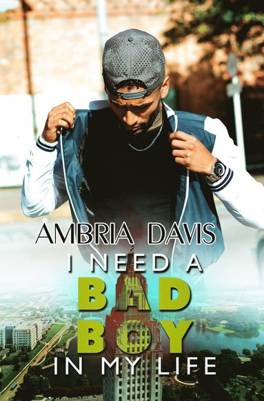 bokomslag I Need a Bad Boy in My Life