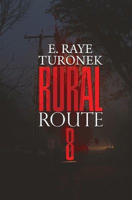 E. Raye Turonek, E Raye Turonek - Rural Route 8, Häftad
