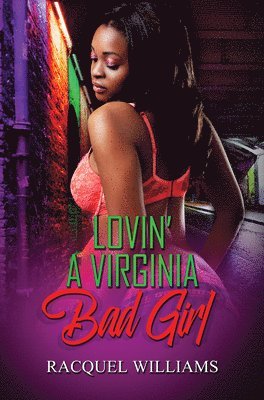 Racquel Williams - Lovin' a Virginia Bad Girl, Häftad