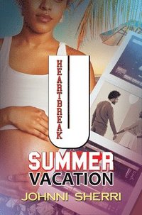 bokomslag Heartbreak U: Summer Vacation