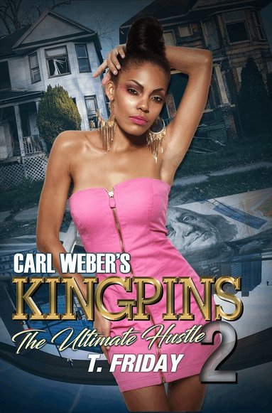 T. Friday - Carl Weber's Kingpins: The Ultimate Hustle 2, Häftad