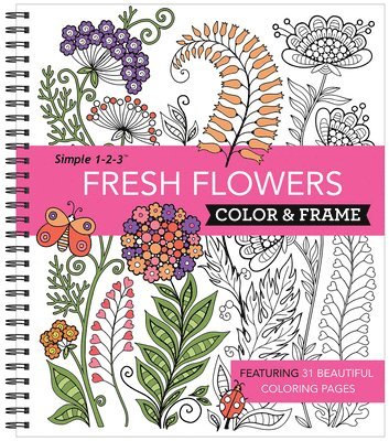 Color & Frame - Fresh Flowers (Adult Coloring Book) 1