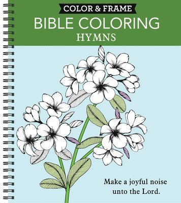 Color & Frame - Bible Coloring: Hymns (Adult Coloring Book) 1