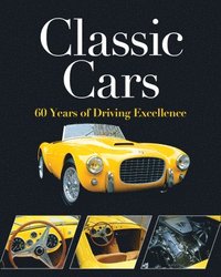 bokomslag Classic Cars: 60 Years of Driving Excellence