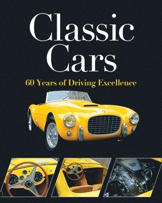 bokomslag Classic Cars: 60 Years of Driving Excellence