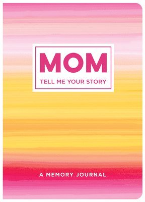 bokomslag Mom Tell Me Your Story