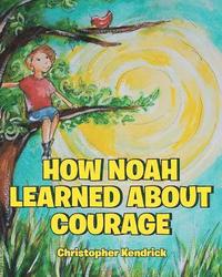 bokomslag How Noah Learned About Courage