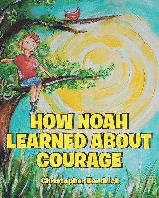 bokomslag How Noah Learned About Courage