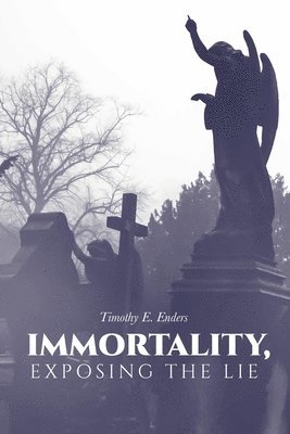 Immortality, Exposing the Lie 1