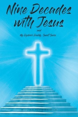 Nine Decades with Jesus 1