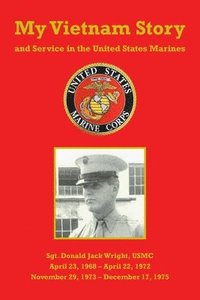 bokomslag My Vietnam Story and Service in the United States Marines