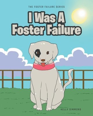 I Was A Foster Failure 1