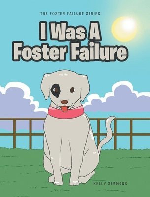 I Was A Foster Failure 1