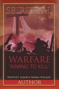 bokomslag Spiritual Warfare &quot;Aiming to Kill&quot;